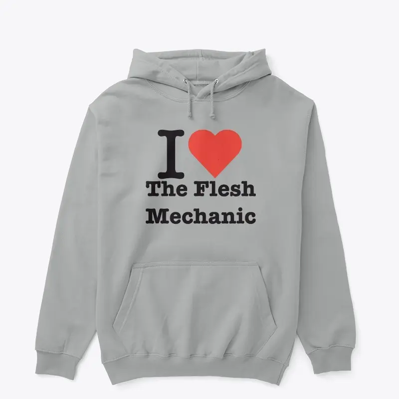 I <3 The Flesh Mechanic