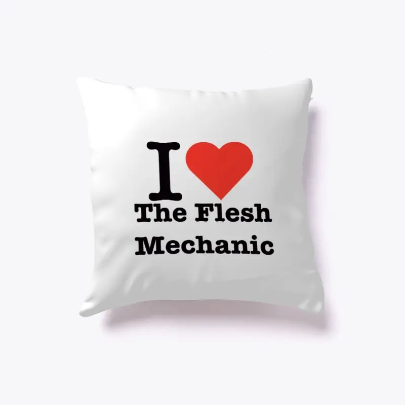 I <3 The Flesh Mechanic