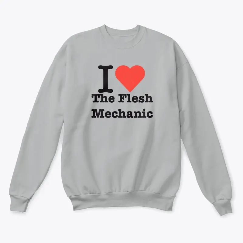 I <3 The Flesh Mechanic